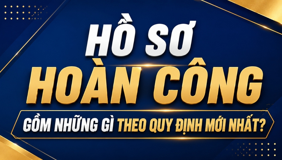 ho-so-hoan-cong-gom-nhung-gi-theo-quy-dinh-moi-nhat